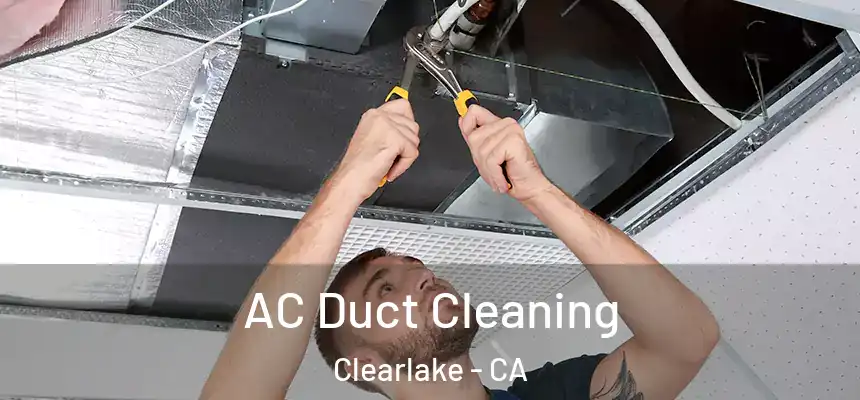  AC Duct Cleaning Clearlake - CA