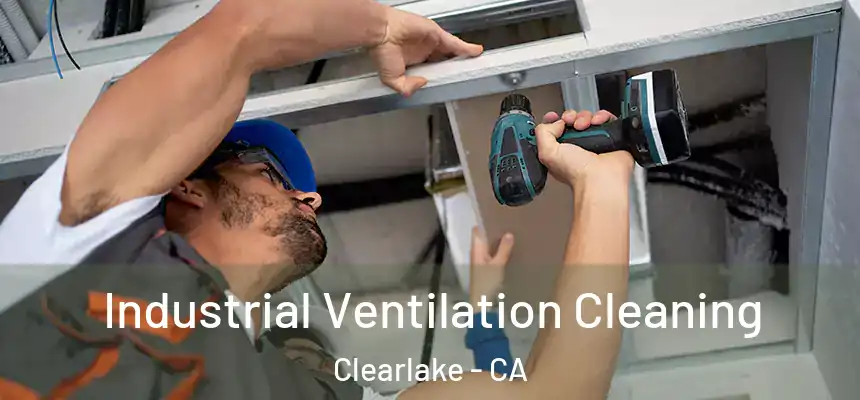 Industrial Ventilation Cleaning Clearlake - CA